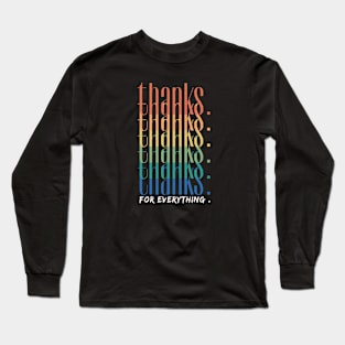 Thanks for Everything Long Sleeve T-Shirt